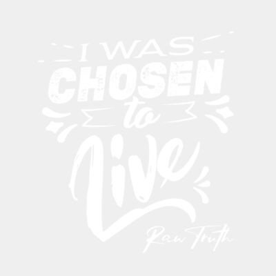 I was chosen to live (white design) Thumbnail
